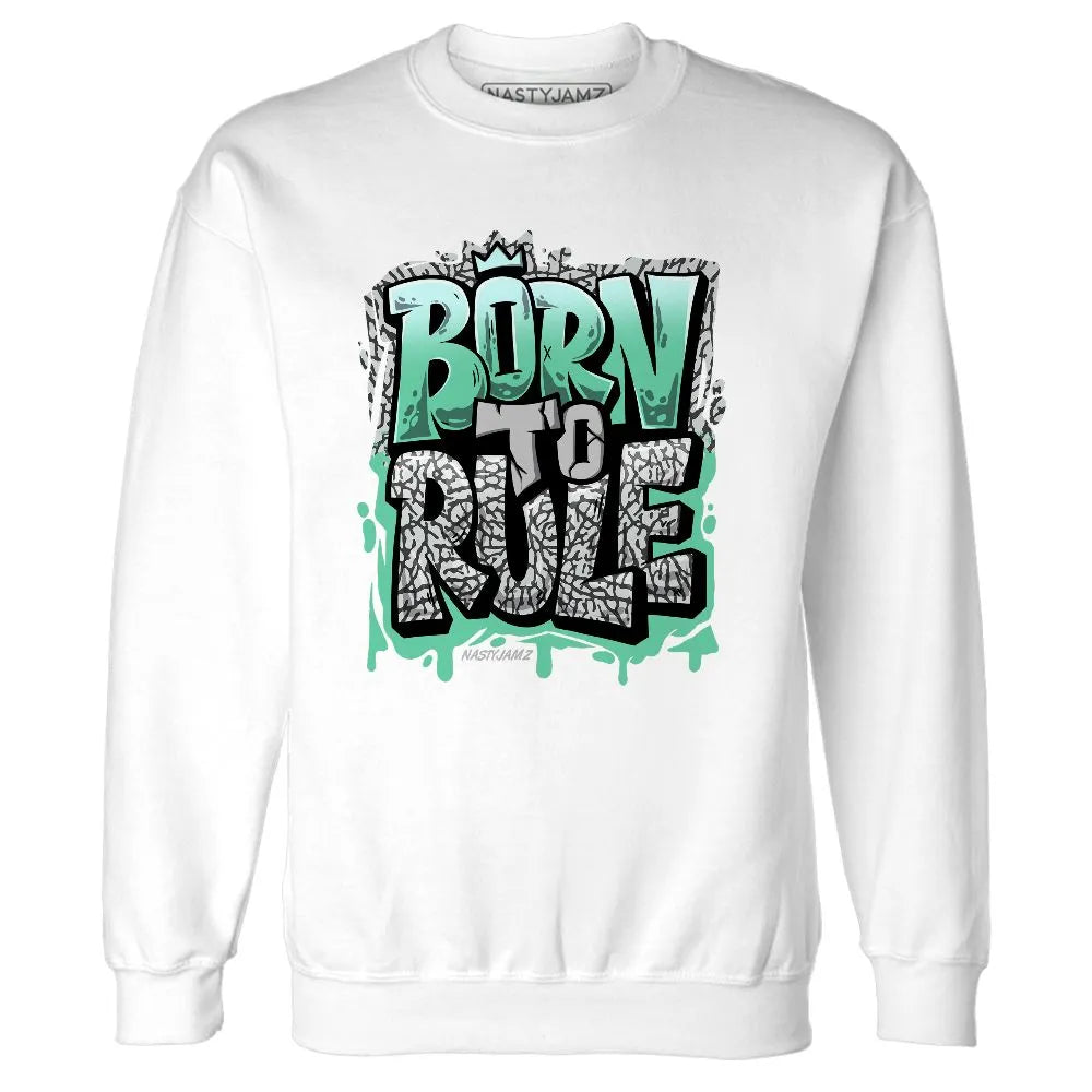 Green-Glow-3s-NastyJamz-Sweatshirt-Match-Born-To-Rule