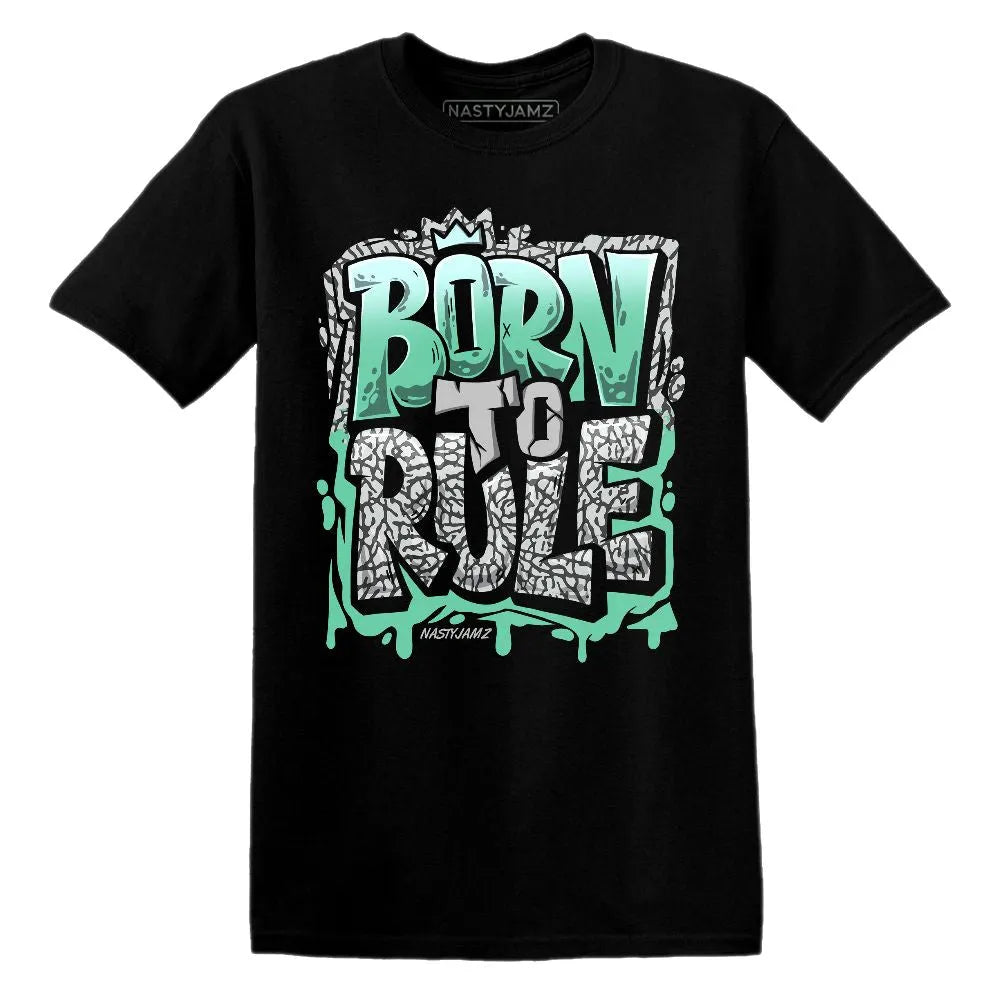 Born To Rule AJ 3 Green Glow NastyJamz Website T-Shirt 2D