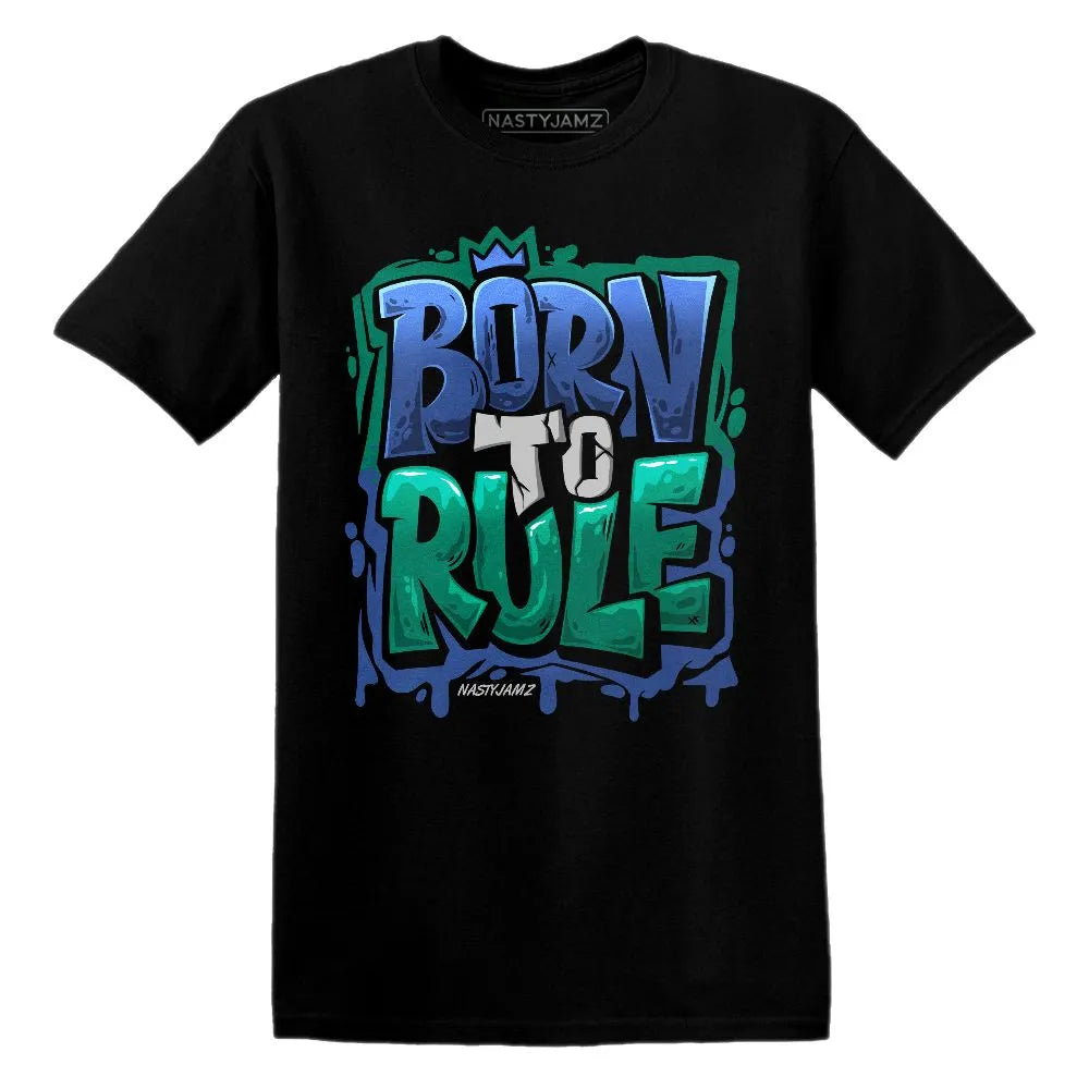 Born To Rule Dunk Royal Malachite NastyJamz Website T-Shirt 2D