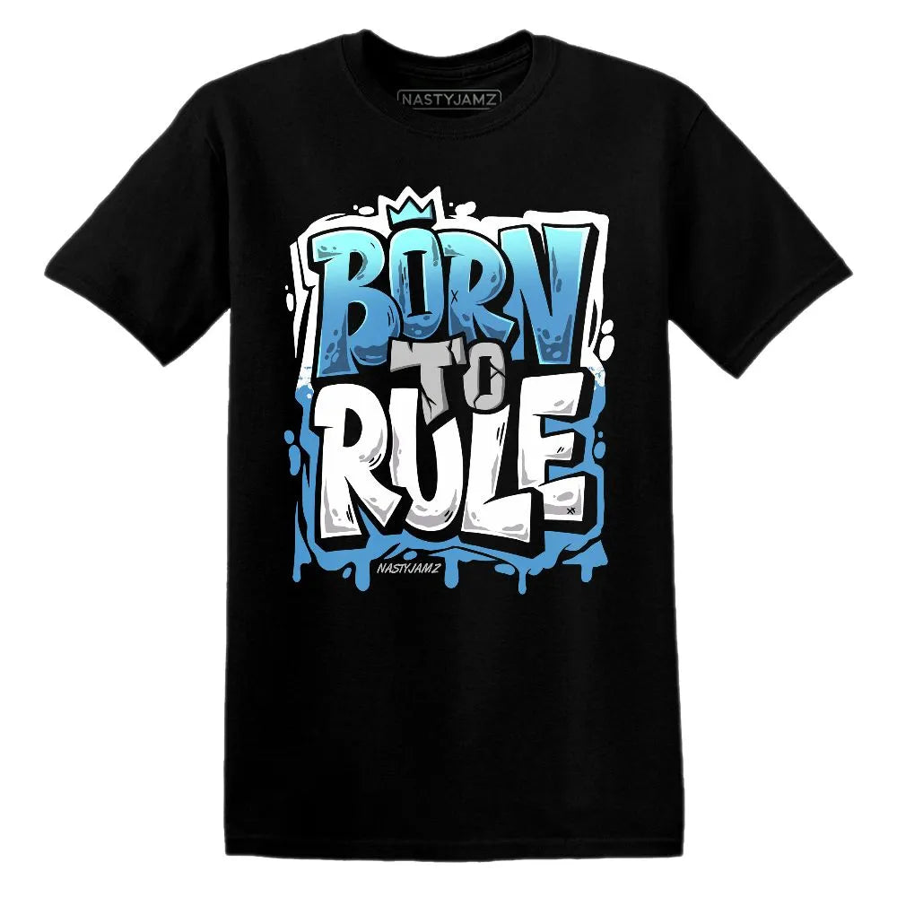 Born To Rule AJ 17 Univercitii Carolina Blue NastyJamz Website T-Shirt 2D