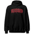 Bred-Velvet-11s-NastyJamz-Hoodie-Match-Blessed-Text