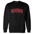 Bred-Velvet-11s-NastyJamz-Sweatshirt-Match-Blessed-Text