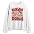 Dune-Red-13s-NastyJamz-Sweatshirt-Match-Cant-Drag-Me