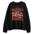 Dune-Red-13s-NastyJamz-Sweatshirt-Match-Cant-Drag-Me