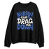 VaporMax-Game-Royal-Blue-NastyJamz-Sweatshirt-Match-Cant-Drag-Me