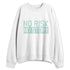 AF-1-Jade-Ice-NastyJamz-Sweatshirt-Match-No-Risk-No-Story
