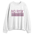 Orchid-Neutral-Grey-Black-White-4s-NastyJamz-Sweatshirt-Match-No-Risk-No-Story
