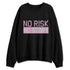 Orchid-Neutral-Grey-Black-White-4s-NastyJamz-Sweatshirt-Match-No-Risk-No-Story