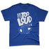 VaporMax-Game-Royal-Blue-NastyJamz-Premium-T-Shirt-Match-Make-It-Louder