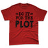 Bred-Velvet-11s-NastyJamz-Premium-T-Shirt-Match-Do-It-For-The-Plot