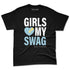 Legend-Blue-11s-NastyJamz-Premium-T-Shirt-Match-Girls-Love-My-Swag