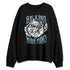 Legend-Blue-11s-NastyJamz-Sweatshirt-Match-Be-Kind-To-Your-Mind