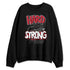 Black-Toe-14s-NastyJamz-Sweatshirt-Match-Hard-Times