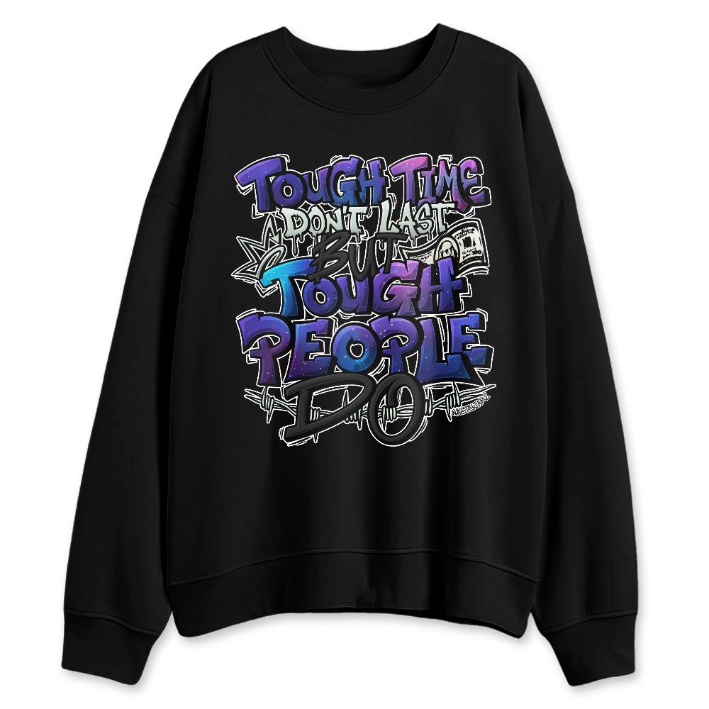 Air-Foamposite-One-Galaxy-NastyJamz-Sweatshirt-Match-Tough-People-Never-Fall