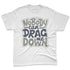 Cool-Grey-9s-NastyJamz-Premium-T-Shirt-Match-Match-Cant-Drag-Me
