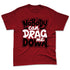 Brick-By-Brick-4s-NastyJamz-Premium-T-Shirt-Match-Cant-Drag-Me