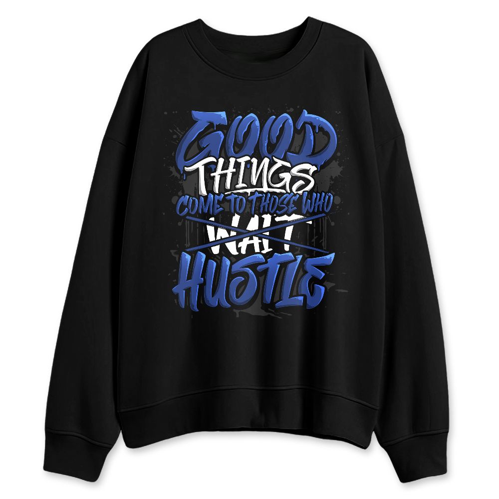 Rare-Air-Deep-Royal-Blue-1s-NastyJamz-Sweatshirt-Match-Good-Things