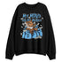 Melo-12s-NastyJamz-Sweatshirt-Match-My-Mind-On-My-Money-BER
