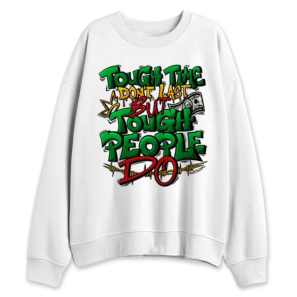 AF-1-Low-Lucky-Green-NastyJamz-Sweatshirt-Match-Tough-People-Never-Fall