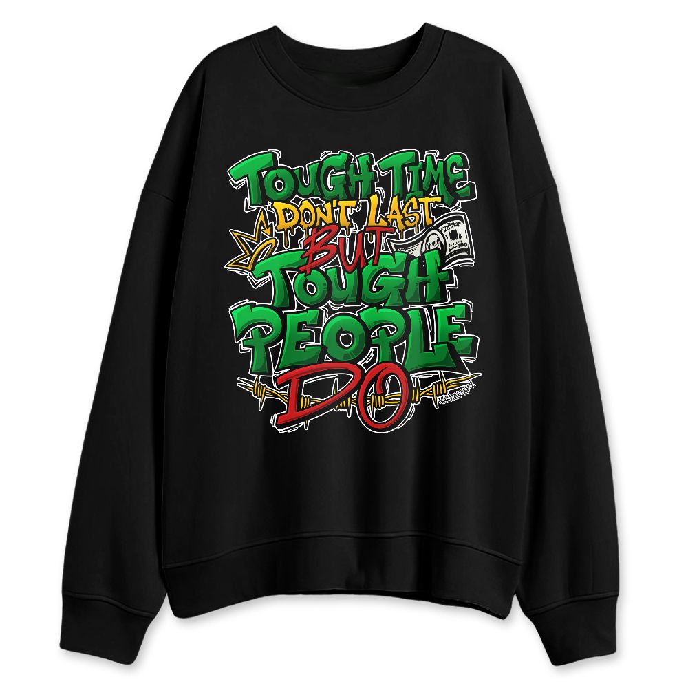 AF-1-Low-Lucky-Green-NastyJamz-Sweatshirt-Match-Tough-People-Never-Fall