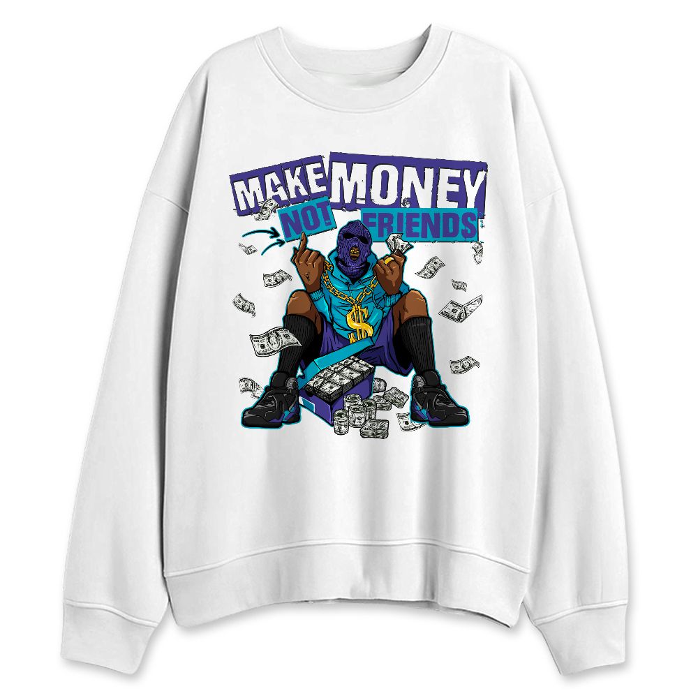 Aqua-8s-NastyJamz-Sweatshirt-Match-Money-Not-Friends