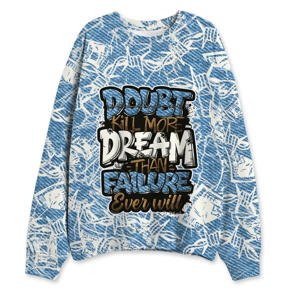 Denim-Worn-Blue-4s-NastyJamz-Sweatshirt-Match-Doubt-Kills-Dreams-3D-All-Over-Print