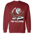 Retro Red Taxi 12s Sweatshirt Match BER The DJ Here - NastyJamz