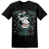 Oxidized Green 4s T Shirt Match BER The Dentist - NastyJamz
