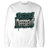 Oxidized Green 4s Sweatshirt Match Become Different - NastyJamz