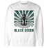 Oxidized Green 4s Sweatshirt Match Black Queen Collection - NastyJamz