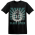 Oxidized Green 4s T Shirt Match Black Queen Collection - NastyJamz