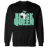 High OG Green Glow 1s Sweatshirt Match Black Queen Crown - NastyJamz