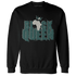 Oxidized Green 4s Sweatshirt Match Black Queen Crown - NastyJamz