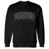 Low Space Jamz 11s Sweatshirt Match Blessed Text - NastyJamz