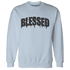 Low Space Jamz 11s Sweatshirt Match Blessed Text - NastyJamz