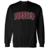 High White Team Red 1s Sweatshirt Match Blessed Text - NastyJamz