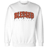 Georgia Peach 3s Sweatshirt Match Blessed Text - NastyJamz