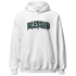 Oxidized Green 4s Hoodie Match Blessed Text - NastyJamz