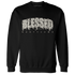 SE Sail 5s Sweatshirt Match Blessed Text - NastyJamz