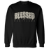 Gratitude 11s Sweatshirt Match Blessed Text - NastyJamz