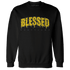 Thunder 4s Sweatshirt Match Blessed Text - NastyJamz