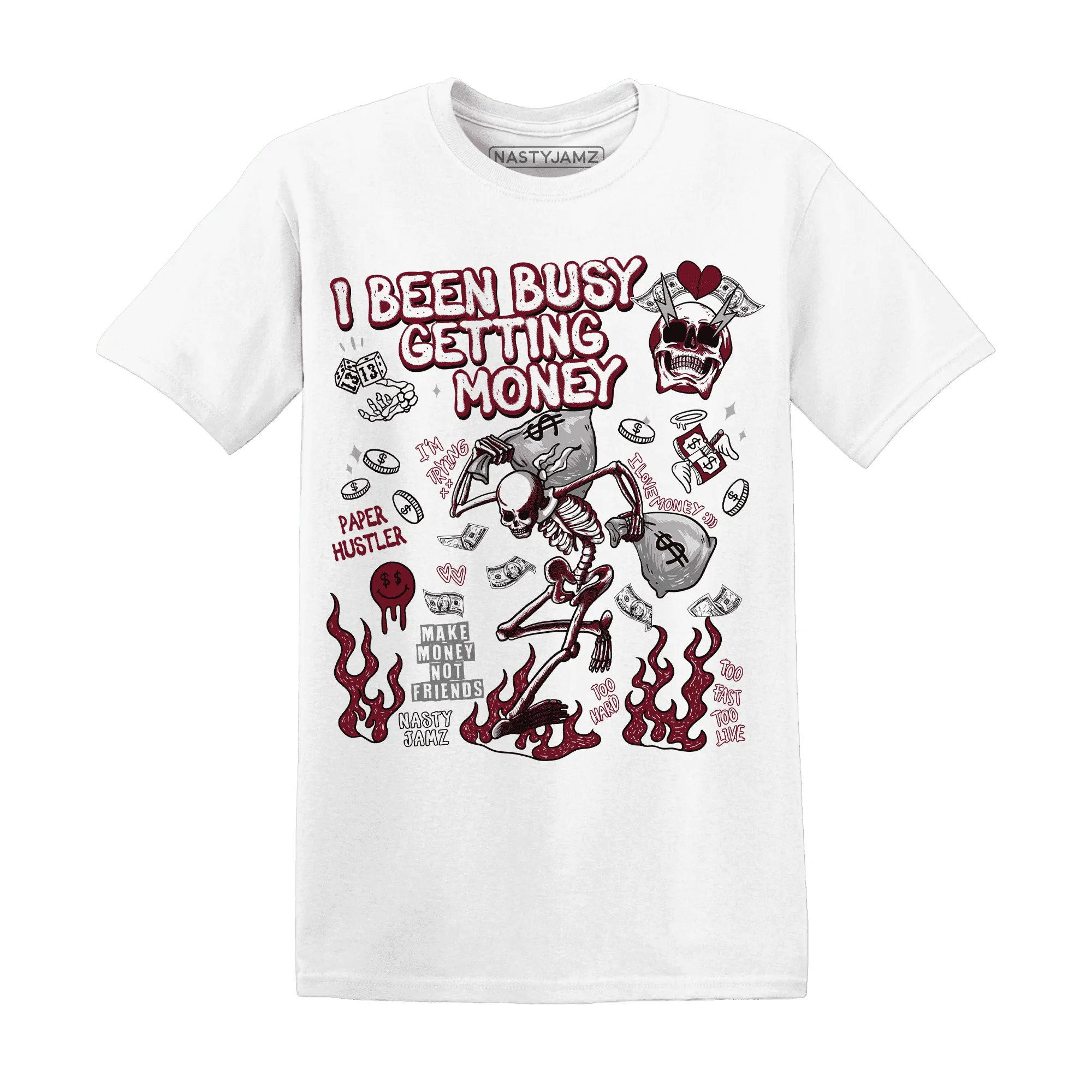 High-White-Team-Red-1s-NastyJamz-T-Shirt-Match-Busy-Getting-Money-Skull