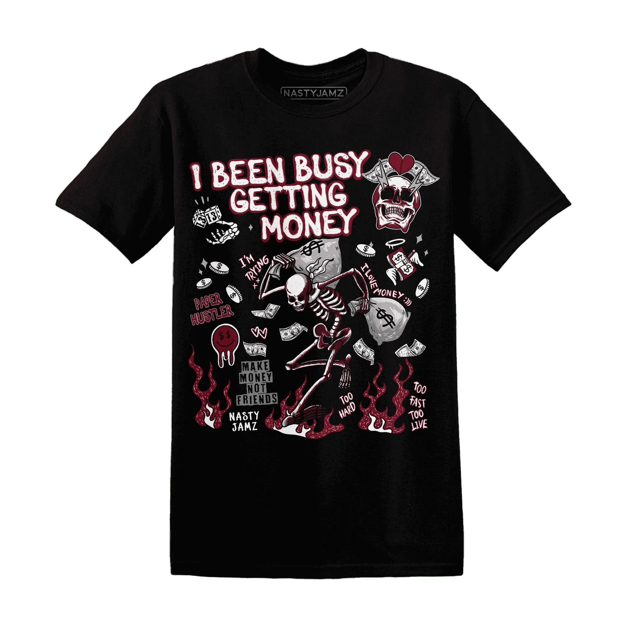 High-White-Team-Red-1s-NastyJamz-T-Shirt-Match-Busy-Getting-Money-Skull