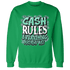 High OG Green Glow 1s Sweatshirt Match Cash Rule E A M - NastyJamz