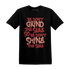 Dune Red 13s T Shirt Match Dont Shine The Same - NastyJamz