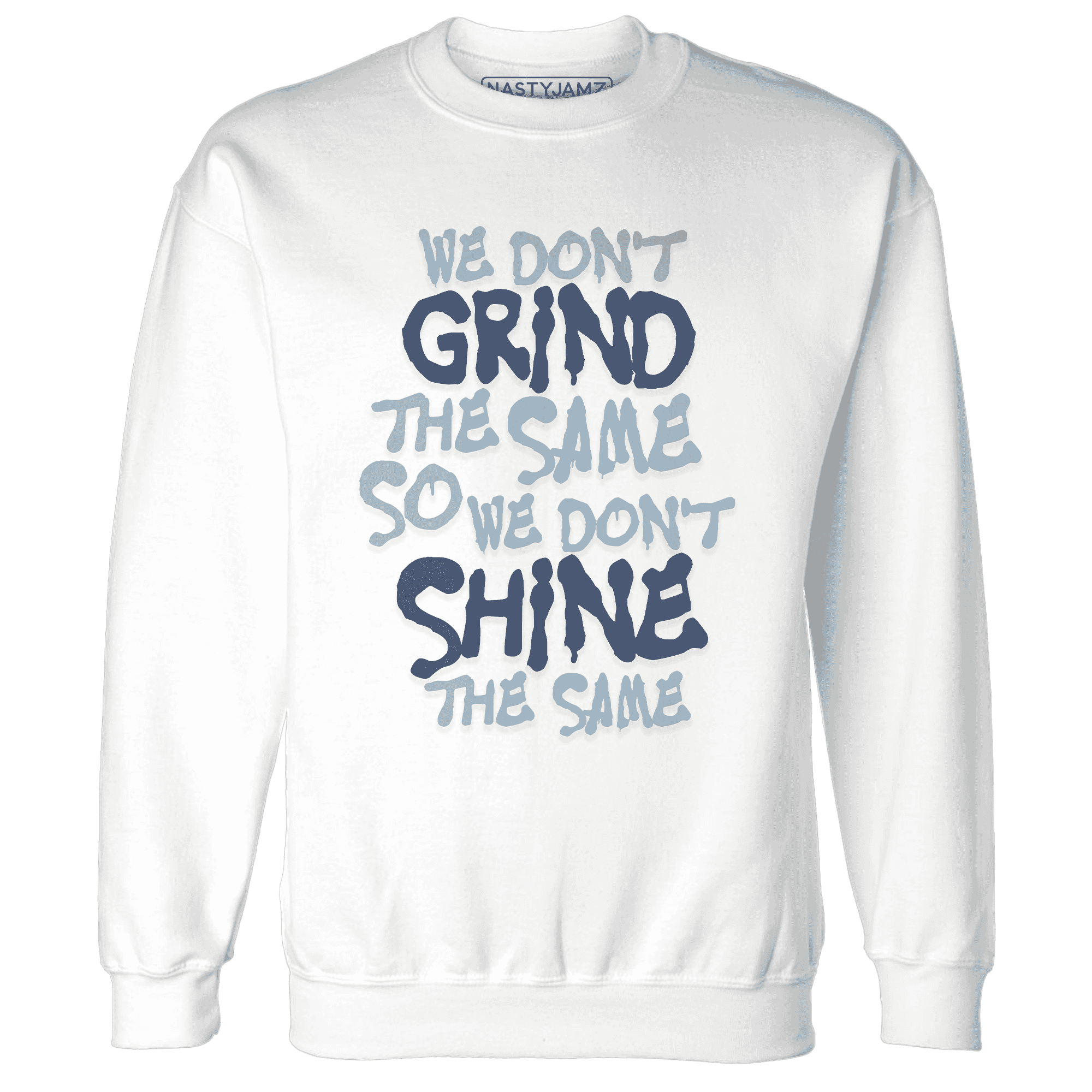 Mid Diffused Blue Grey 1s Sweatshirt Match Dont Shine The Same - NastyJamz