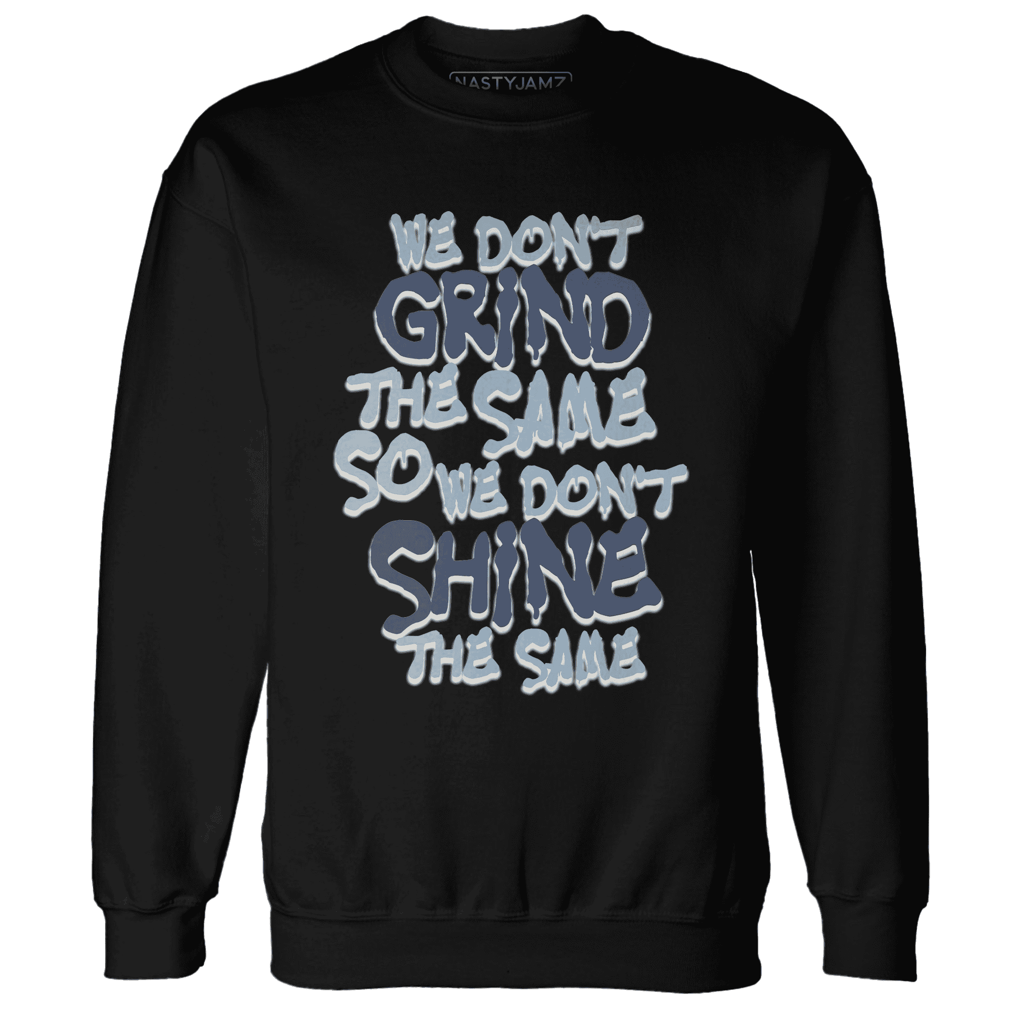 Mid Diffused Blue Grey 1s Sweatshirt Match Dont Shine The Same - NastyJamz
