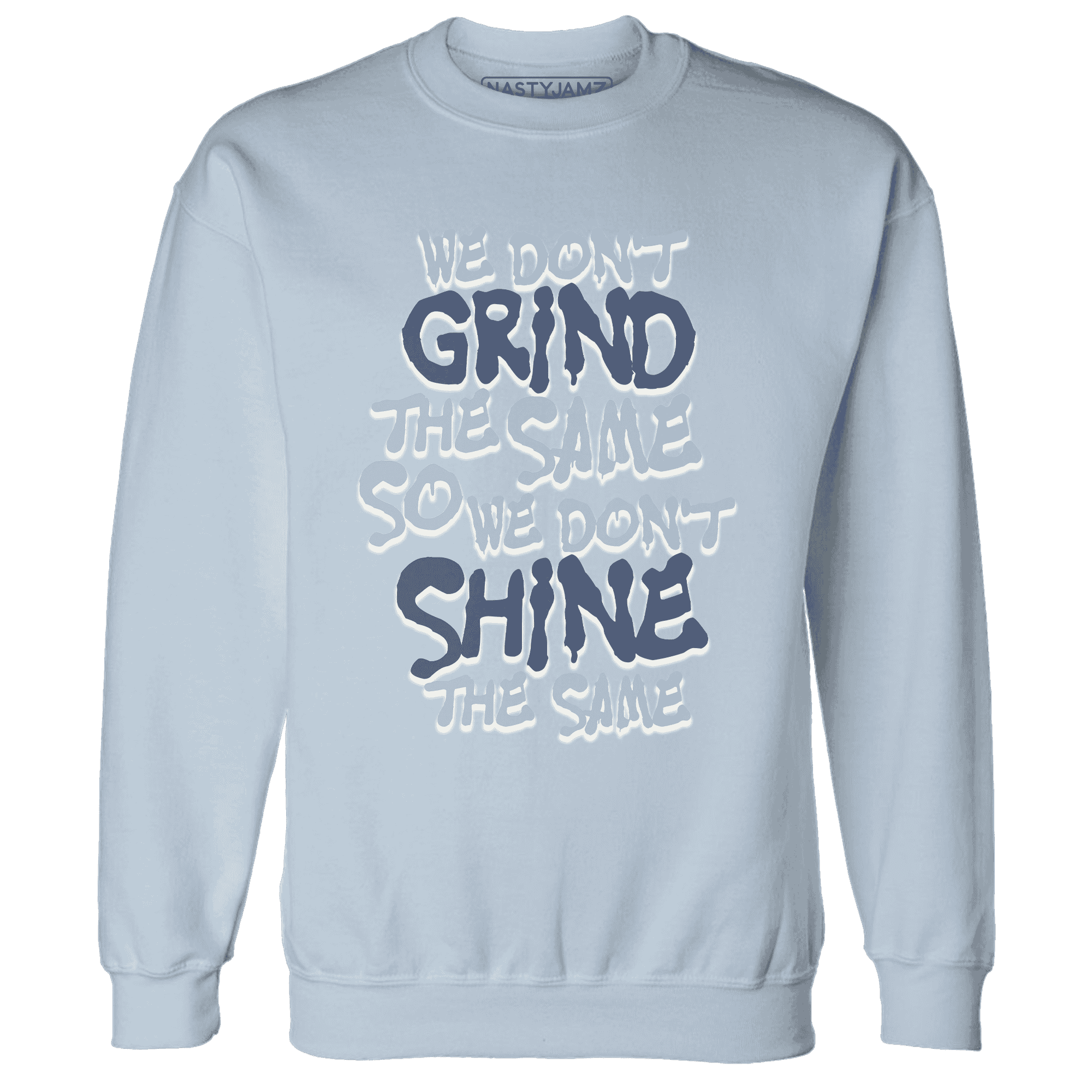 Mid Diffused Blue Grey 1s Sweatshirt Match Dont Shine The Same - NastyJamz