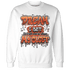 Georgia Peach 3s Sweatshirt Match Dream Over Rest - NastyJamz