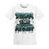 Oxidized Green 4s T Shirt Match Dream Over Rest - NastyJamz